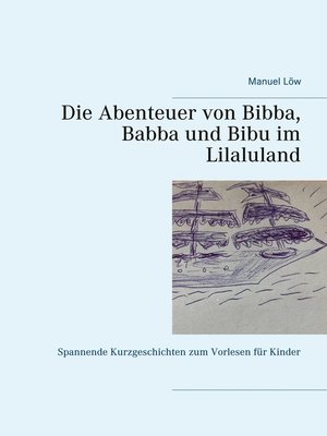 cover image of Die Abenteuer von Bibba, Babba und Bibu im Lilaluland